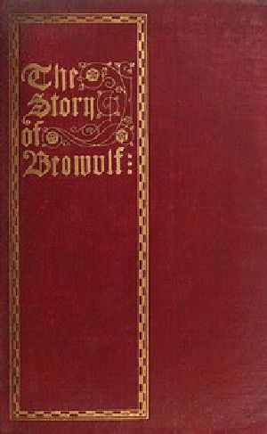 [Gutenberg 50742] • The Story of Beowulf, Translated from Anglo-Saxon into Modern English Prose